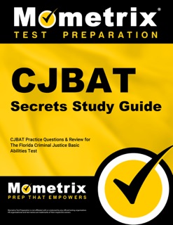 CJBAT Secrets Study Guide by CJBAT Exam Secrets Test Prep Team