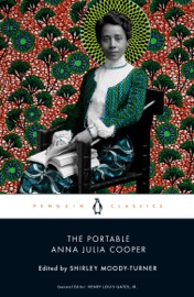 The Portable Anna Julia Cooper - Shirley Moody-Turner & Henry Louis Gates, Jr.