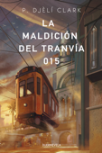 La maldición del tranvía 015 - P. Djeli Clark