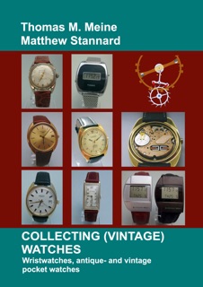 Collecting (Vintage) Watches by Thomas M. Meine & Matthew Stannard