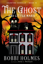 The Ghost and Little Marie - Bobbi Holmes Cover Art