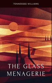 The Glass Menagerie - Tennessee Williams