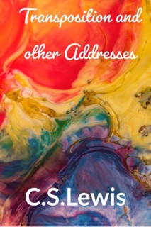 Transposition and other Addresses by C. S. Lewis