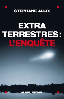 Extraterrestres : l'enquête by Stéphane Allix