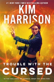 Trouble with the Cursed - Kim Harrison