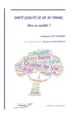 Santé Qualité de Vie au Travail, Rêve ou réalité ? - Laurence Petit-Dessaint & Christiane Legris-Desportes