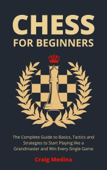 Chess for Beginners - Craig Medina