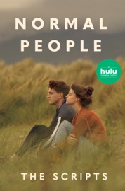 Normal People: The Scripts - Sally Rooney, Alice Birch, Mark O'Rowe & Lenny Abrahamson