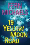 19 Yellow Moon Road by Fern Michaels Book Summary, Reviews and Downlod