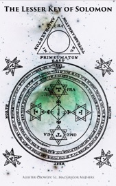 The Lesser Key of Solomon - Aleister Crowley & S.L. MacGregor Mathers