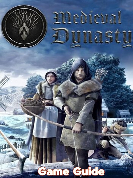 Medieval Dynasty Guide & Walkthrough and MORE !