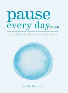 Pause Every Day by Danielle Marchant & Danielle North
