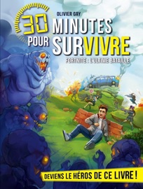 Fortnite : l'ultime bataille - Olivier Gay