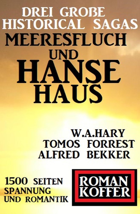 Drei große Historical Sagas: Meeresfluch und Hansehaus