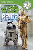 DK Readers L2: Star Wars: R2-D2 and Friends (Enhanced Edition) - Simon Beecroft