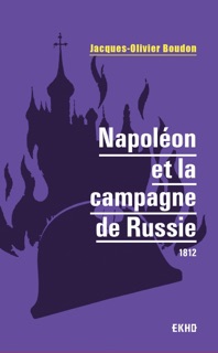 Napoléon et la campagne de Russie by Jacques-Olivier Boudon