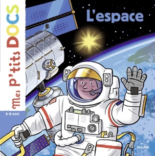 MES P'T**S DOCS - L'Espace - Dès 4 ans by Stéphanie Ledu & Didier Balicevic