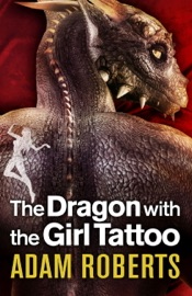The Dragon with the Girl Tattoo - Adam Roberts