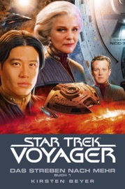 Star Trek - Voyager 16: Das Streben nach mehr, Buch 1 - Kirsten Beyer