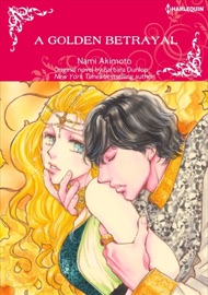 A Golden Betrayal - Nami Akimoto & Barbara Dunlop