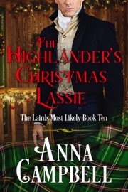 The Highlander’s Christmas Lassie: The Lairds Most Likely Book 10 - Anna Campbell