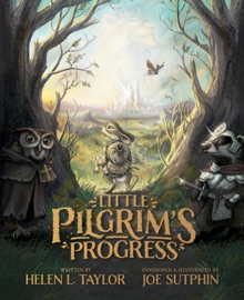 Little Pilgrim's Progress: The Illustrated Edition - Helen Taylor & Joe Sutphin