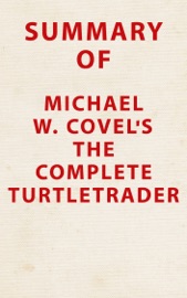 Summary of Michael W. Covel's The Complete TurtleTrader - Slingshot Books