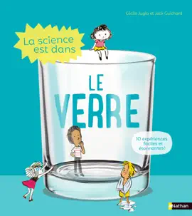 Read: La Science est dans le verre - 10 expériences faciles et étonnantes Book - Dès 4 ans