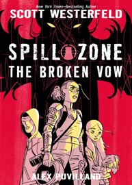 Spill Zone Book 2 - Scott Westerfeld