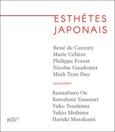 Esthètes japonais - René de Ceccatty, Marie Céhère, Philippe Forest, Nicolas Gaudemet, Dominique Guiou & Minh Tran Huy