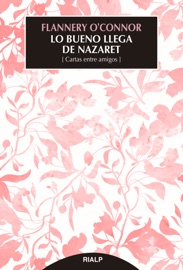 Lo bueno llega de Nazaret - Flannery O'Connor