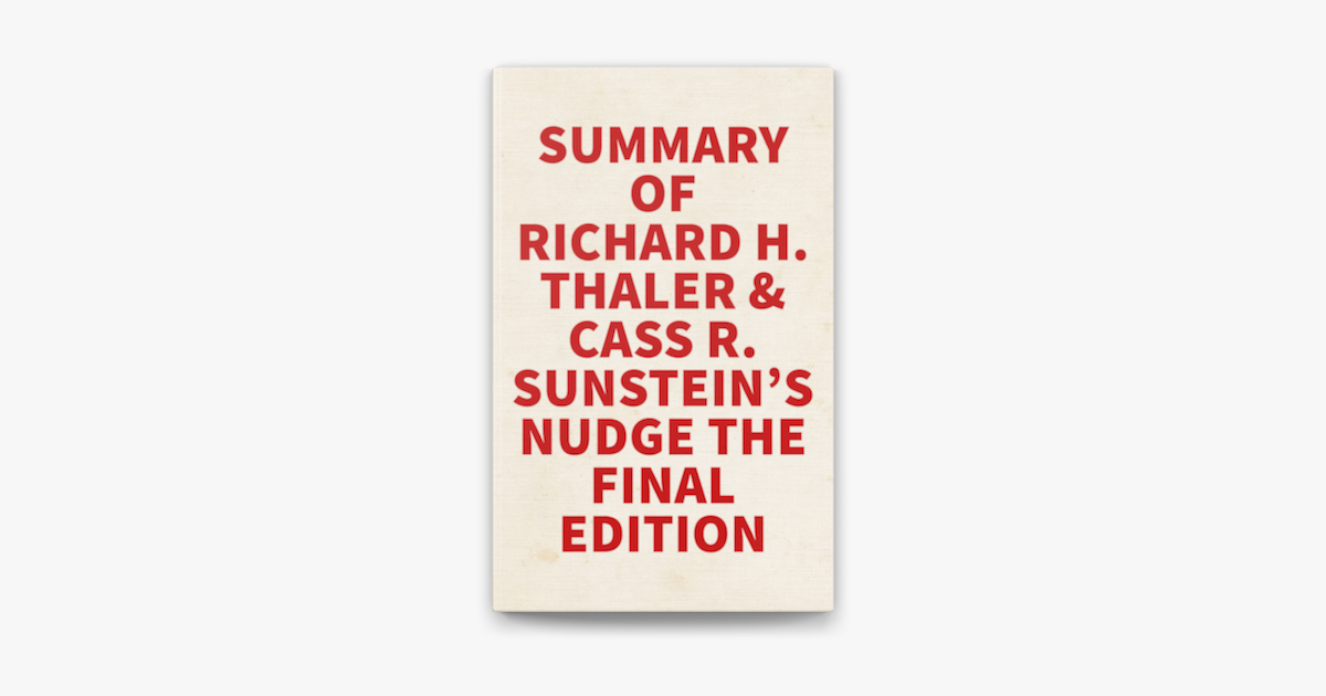 ‎summary Of Richard H Thaler And Cass R Sunstein S Nudge The Final Edition By Slingshot Books