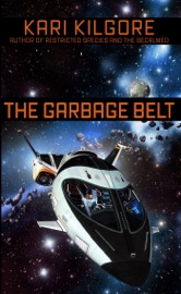The Garbage Belt - Kari Kilgore