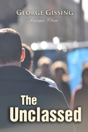 The Unclassed - George Gissing