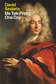 Me Talk Pretty One Day - David Sedaris