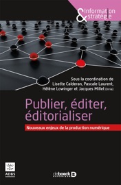 Publier éditer éditorialiser - Various Authors, Sylvie C. Cartier, Pascale Laurent, Hélène Lowinger & Jacques Millet