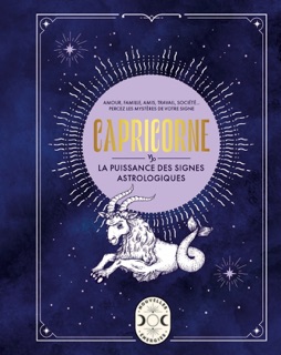 Capricorne, la puissance des signes astrologiques by Gary Goldschneider