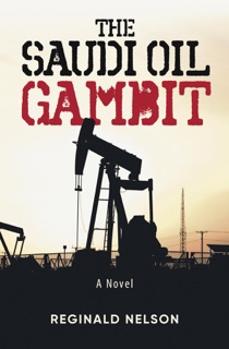 The Saudi Oil Gambit by Reginald Nelson