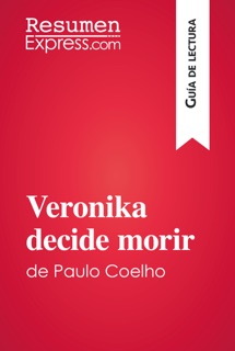 Veronika decide morir de Paulo Coelho (Guía de lectura) by ResumenExpress