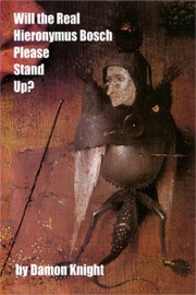Will the Real Hieronymus Bosch Please Stand Up? - Damon Knight