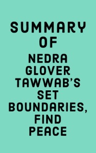 Summary of Nedra Glover Tawwab's Set Boundaries, Find Peace