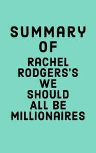 Summary of Rachel Rodgers's We Should All Be Millionaires