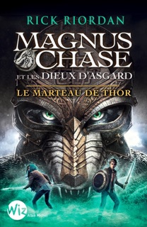 Magnus Chase et les dieux d'Asgard - tome 2 by Nathalie Serval & Rick Riordan