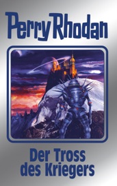 Perry Rhodan 153: Der Tross des Kriegers (Silberband) - Peter Griese, Arndt Ellmer, H. G. Francis & Kurt Mahr