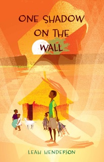 One Shadow on the Wall by Leah Henderson