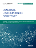 Construire les compétences collectives - Guy Le Boterf