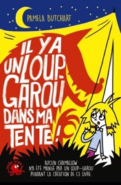 Il y a un loup-garou dans ma tente ! - Pamela Butchart