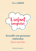 L'enfant surprise - Eline Landon