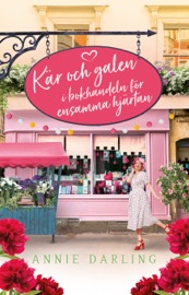 Kär och galen i bokhandeln för ensamma hjärtan - Annie Darling