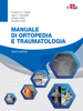 Manuale di ortopedia e traumatologia - Federico A. Grassi, Ugo E. Pazzaglia, Giorgio Pilato & Giovanni Zatti